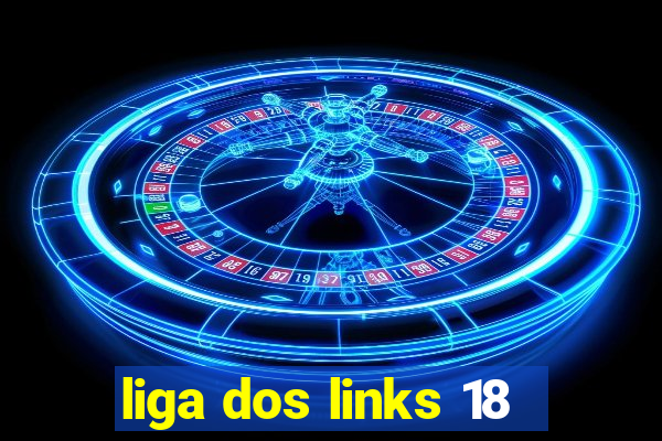 liga dos links 18